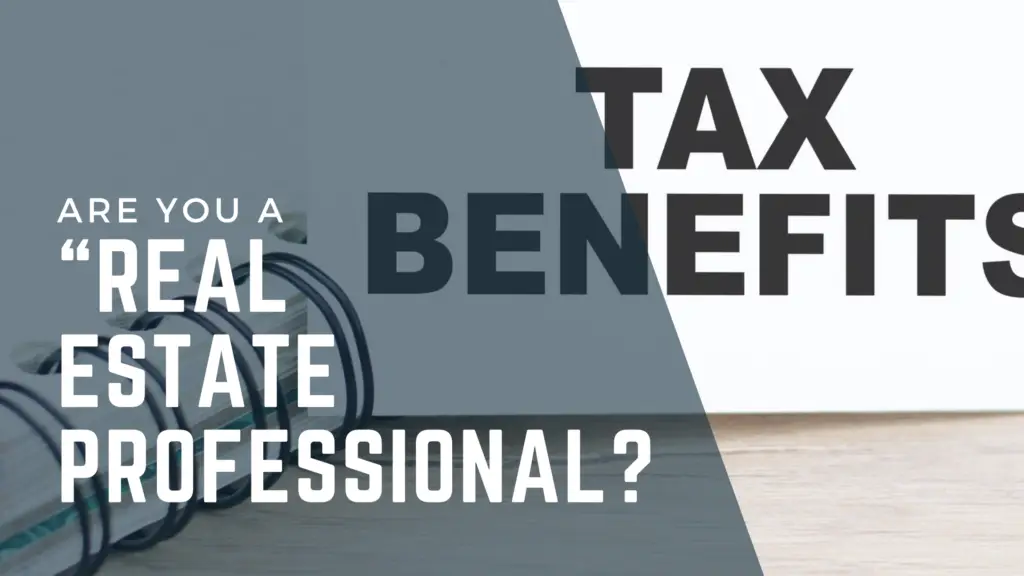 Notebook with "tax benefits" and "are you a real estate professional?"